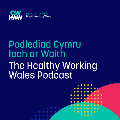 Healthy Working Wales | Cymru Iach ar Waith